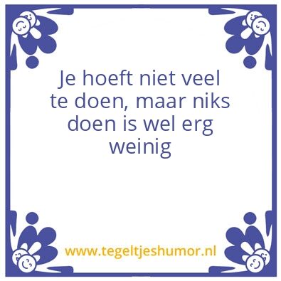 Tegeltje: Niks doen