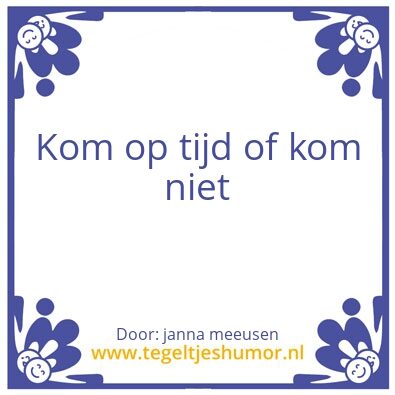 Tegeltje: op tijd komen