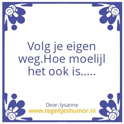 Tegeltje: eigen weg