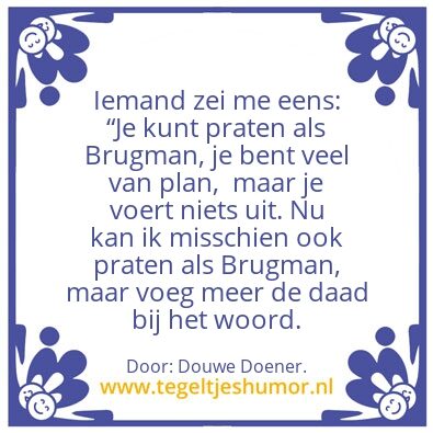 Tegeltje: Praten als â€¦â€¦.