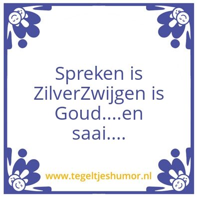 Tegeltje: Gekwebbel