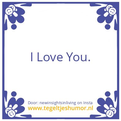 Tegeltje: “Your My Family Now.”