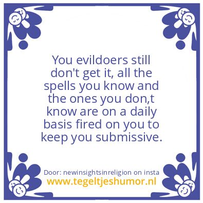 Tegeltje: Evildoers still don’t get it !