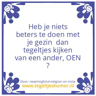 Tegeltje: He or She who belittles…