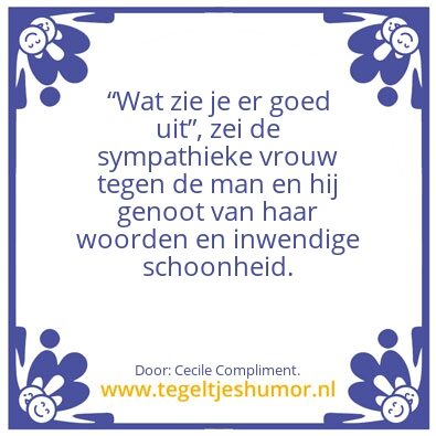 Tegeltje: Wat zie je er. â€¦â€¦.