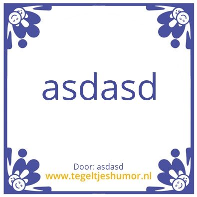 Tegeltje: asd