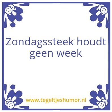 Tegeltje: Zondagssteek