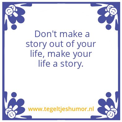 Tegeltje: him tell you how to life ?
