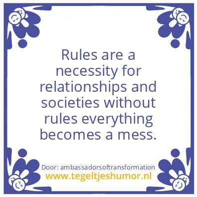 Tegeltje: Rules are a necessity