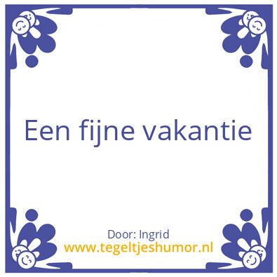 Tegeltje: vakantie