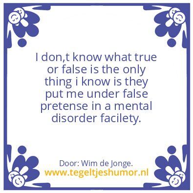Tegeltje: True or False ?