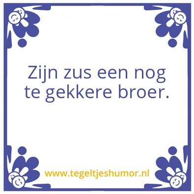 Tegeltje: broer