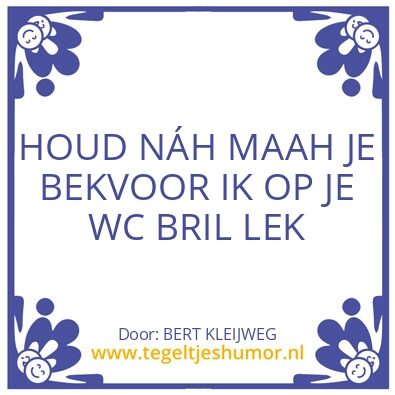 Tegeltje: schÃ¨thuishumoÃ¡h