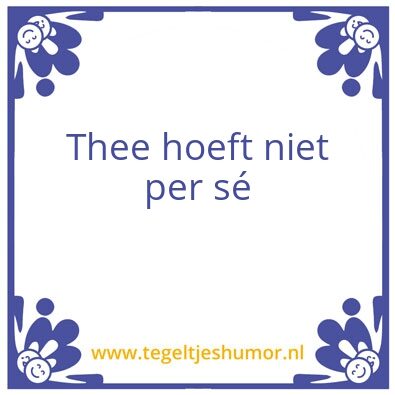 Tegeltje: Als je haast hebt