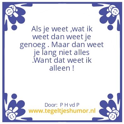 Tegeltje: Weet je