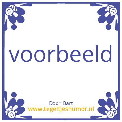 Tegeltje: voorbeeld
