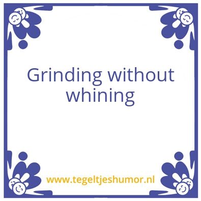 Tegeltje: Whining