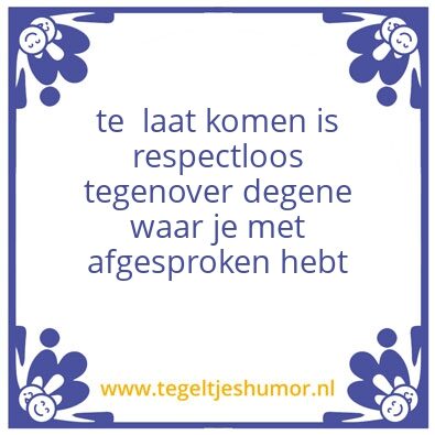 Tegeltje: te laat komen