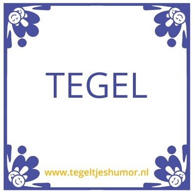 Tegeltje: Tegel