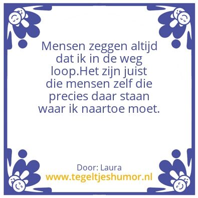Tegeltje: In de weg staan