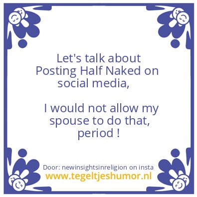 Tegeltje: Half Naked on social media.