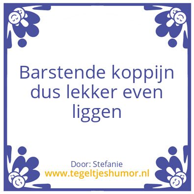 Tegeltje: Hoofdpijn