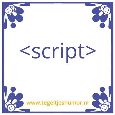 Tegeltje: console.log(“hoi”);