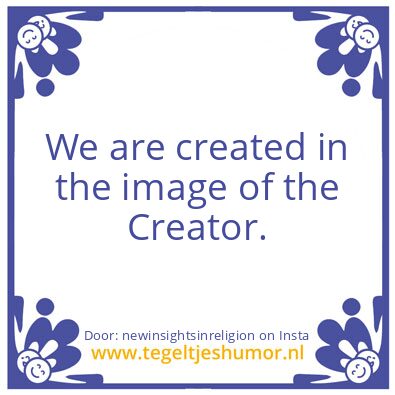 Tegeltje: In The Image Of The Creator.