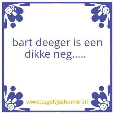 Tegeltje: bart deege
