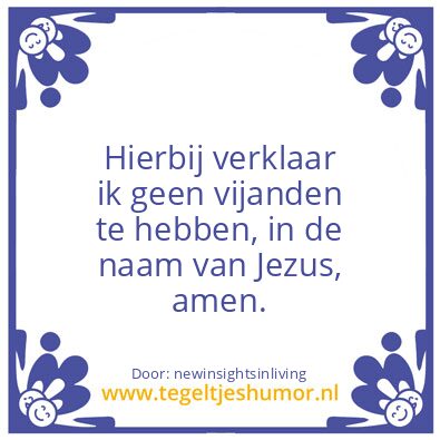 Tegeltje: Hereby i proclaim to have no