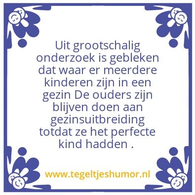 Tegeltje: Uit grootschalig onderzoek