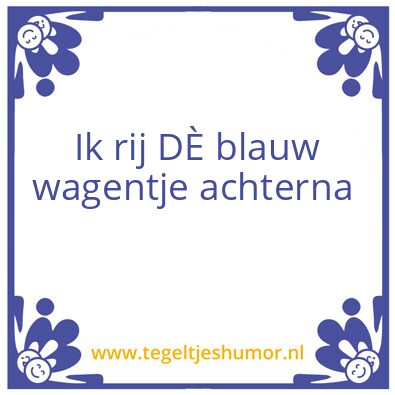 Tegeltje: –