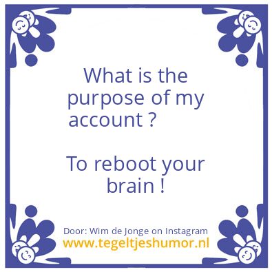 Tegeltje: The purpose of my account !