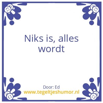 Tegeltje: Niks