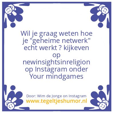 Tegeltje: je “geheime netwerk”