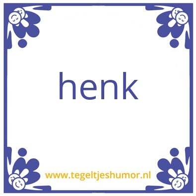 Tegeltje: henk
