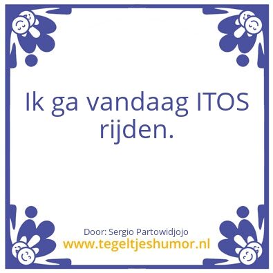 Tegeltje: ITOS rijden
