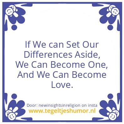 Tegeltje: We Are One.
