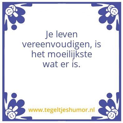 Tegeltje: Je leven vereenvoudigen