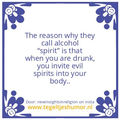Tegeltje: they call alcohol “spirit