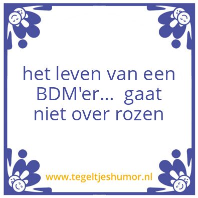 Tegeltje: het leven van een BDM’er