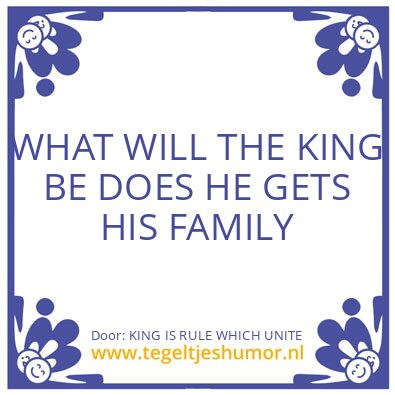 Tegeltje: KING IS RULE WHICH UNITE