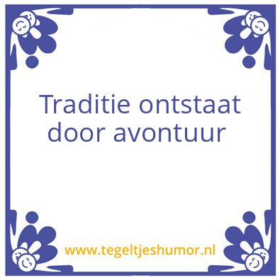 Tegeltje: Traditie