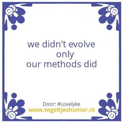 Tegeltje: Evolution