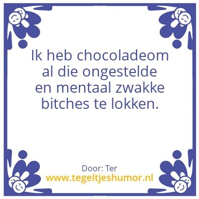 Tegeltje: Choco, choco, chocolaaade.