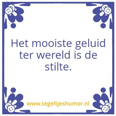 Tegeltje: Stilte