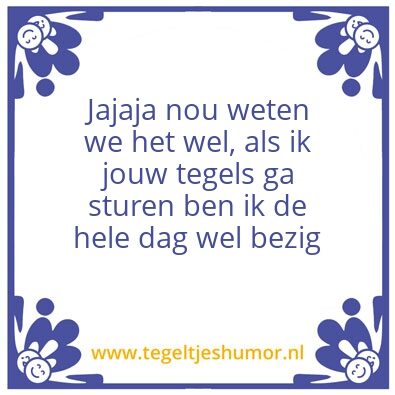 Tegeltje: Jajaja