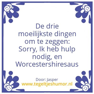 Tegeltje: Zeg het dan
