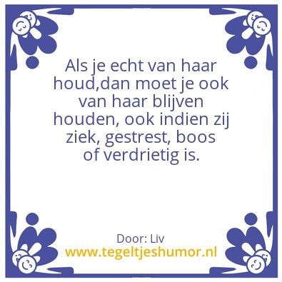 Tegeltje: Als je echt van haar houd.