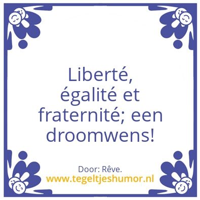 Tegeltje: LibertÃ©, â€¦..